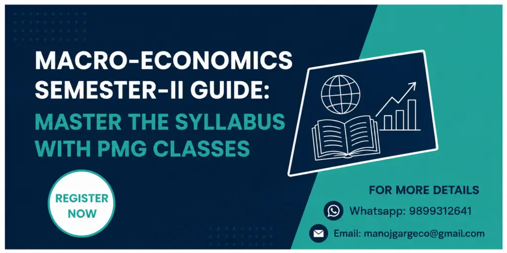 Macro-Economics Semester-II Guide banner by PMG Classes showing course details, registration info, and contact details 9899312641 for university students