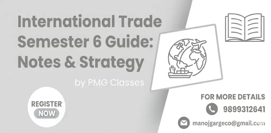 International Trade Semester 6 Notes and Strategy for DU Economics Honours by PMG Classes