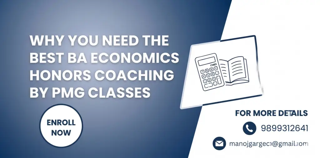 Best B.A Economics Honors Coaching by PMG Classes banner featuring a calculator and book illustration with contact details.