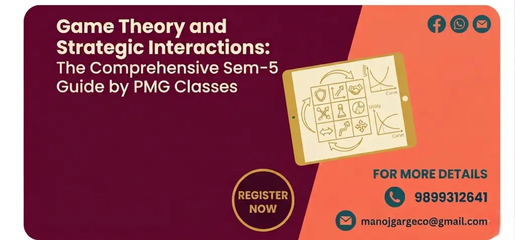 Game Theory and Strategic Interactions Sem-5 Comprehensive Guide by PMG Classes with PMG Sir.