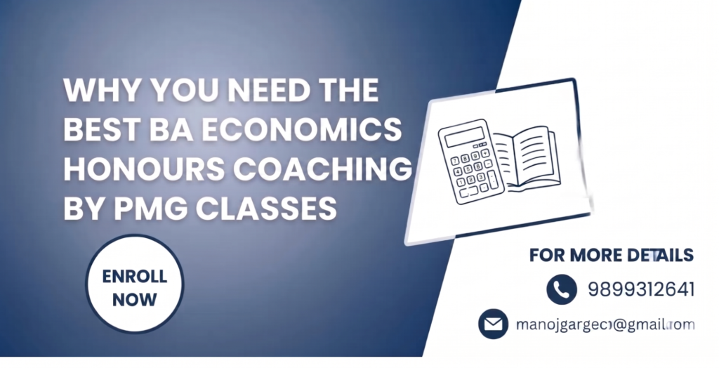 Best B.A Economics Honors Coaching by PMG Classes banner featuring a calculator and book illustration with contact details.