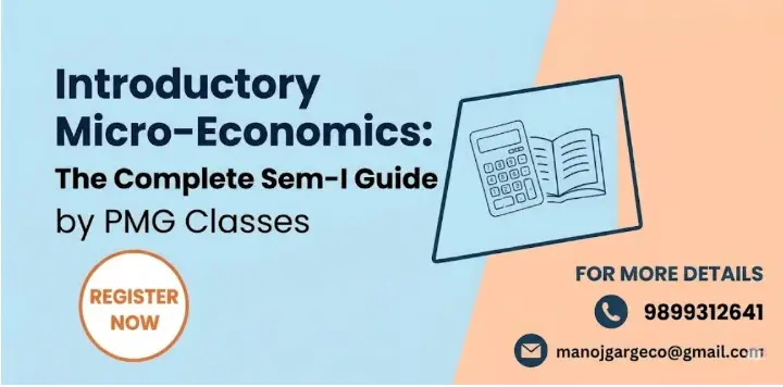 Introductory Micro-Economics Semester-1 complete guide banner by PMG Classes featuring course details, contact number 9899312641, and registration info in a professional light-colored design.