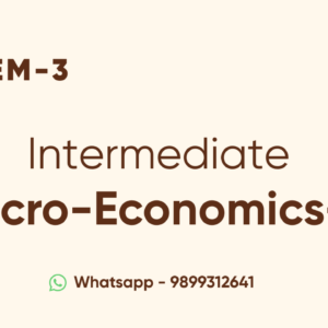 INTERMEDIATE MICRO ECONOMICS -I