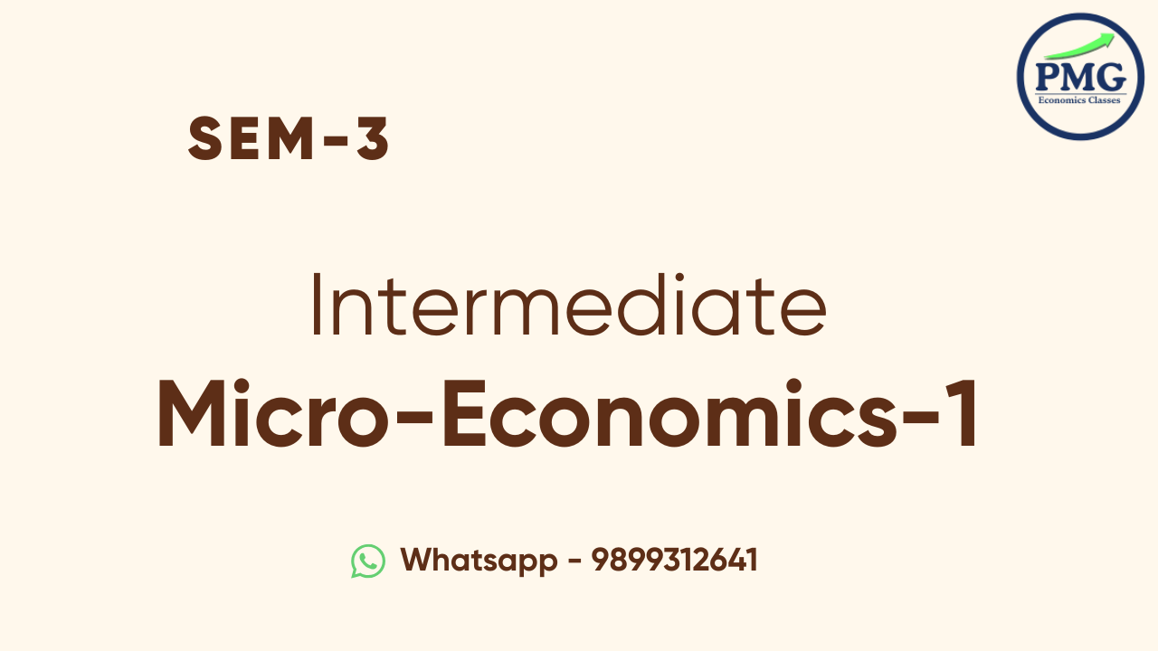 INTERMEDIATE MICRO ECONOMICS -I