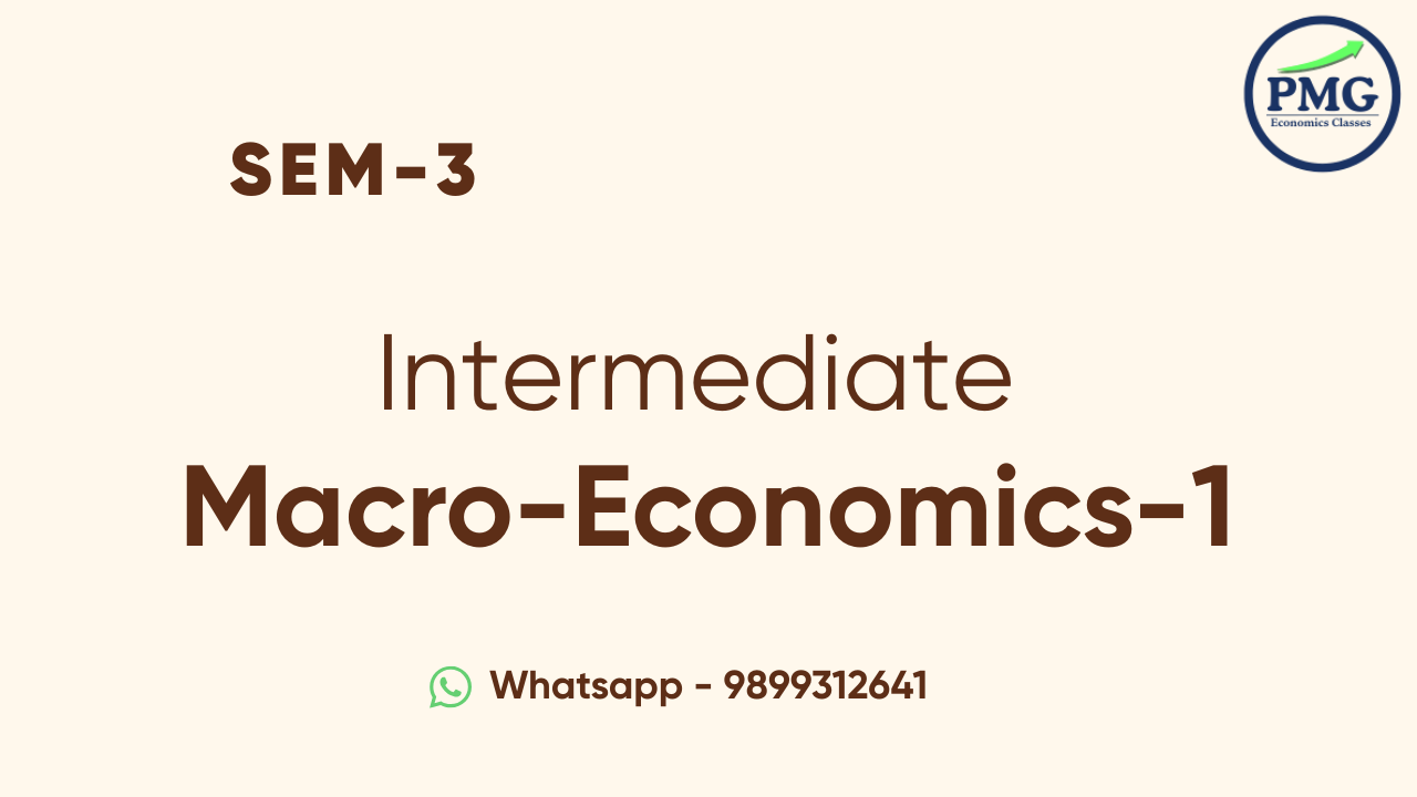 INTERMEDIATE MACRO ECONOMIC-I