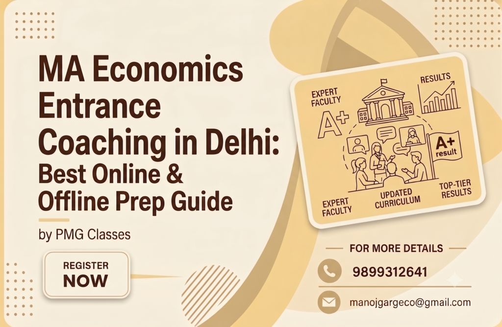 MA Economics Entrance Coaching in Delhi by PMG Classes for DSE JNU and CUET PG Preparation