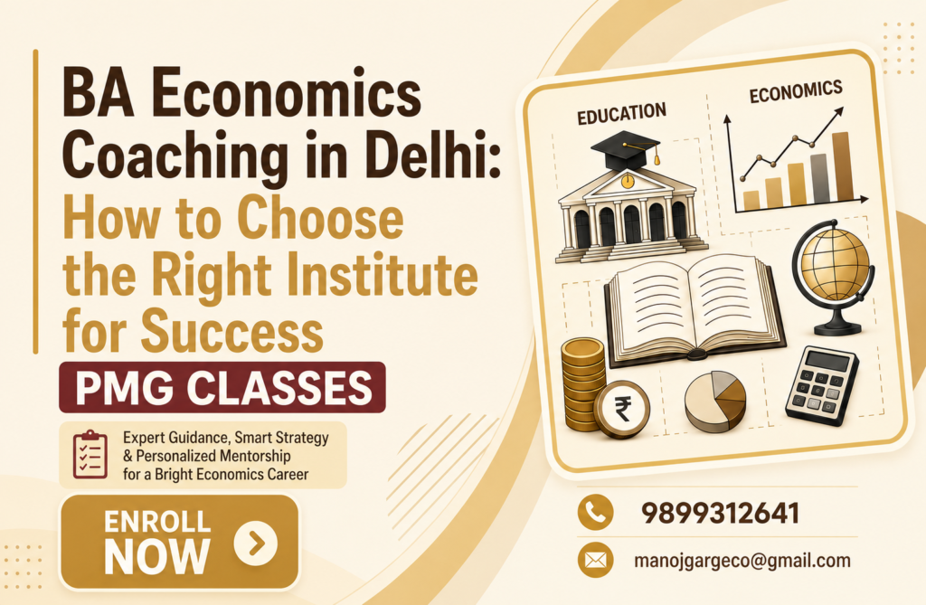 BA Economics Coaching in Delhi by PMG Classes for DU students looking for expert guidance, concept-based learning and university exam preparation.